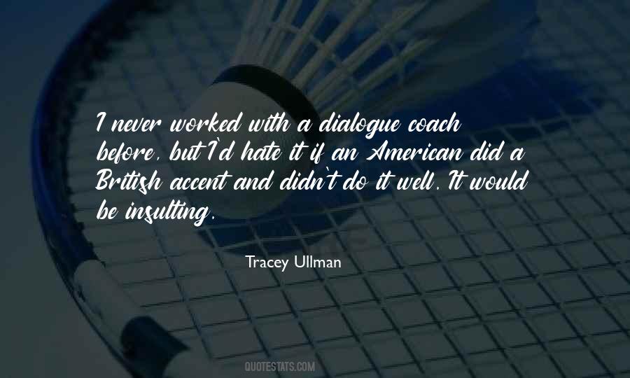 Tracey Ullman Quotes #1756902