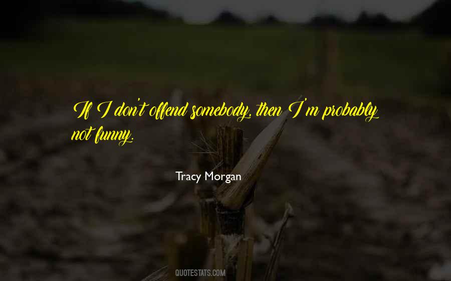 Tracy Morgan Quotes #257568