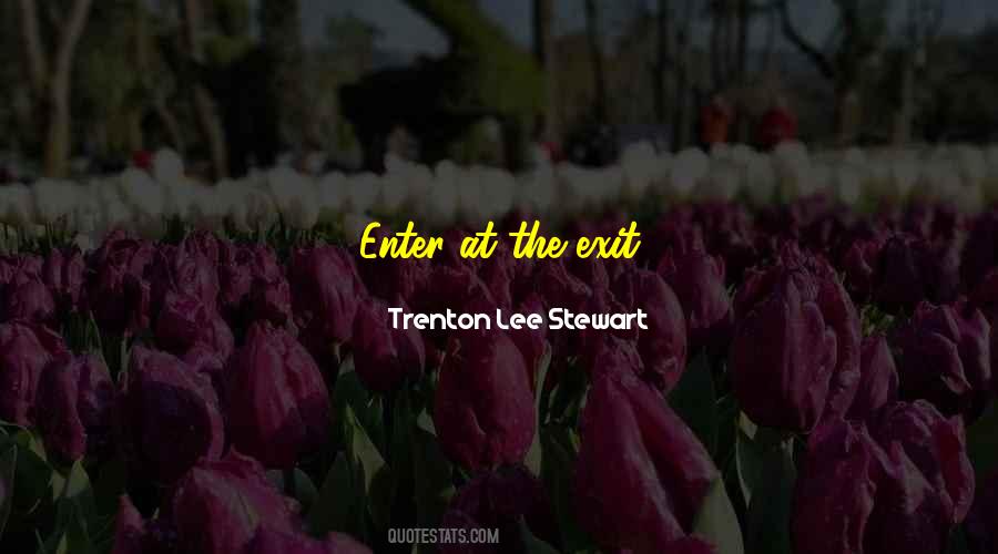 Trenton Lee Stewart Quotes #324643