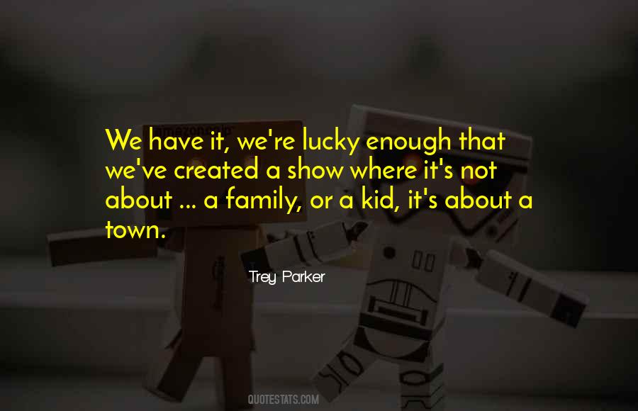 Trey Parker Quotes #1358385