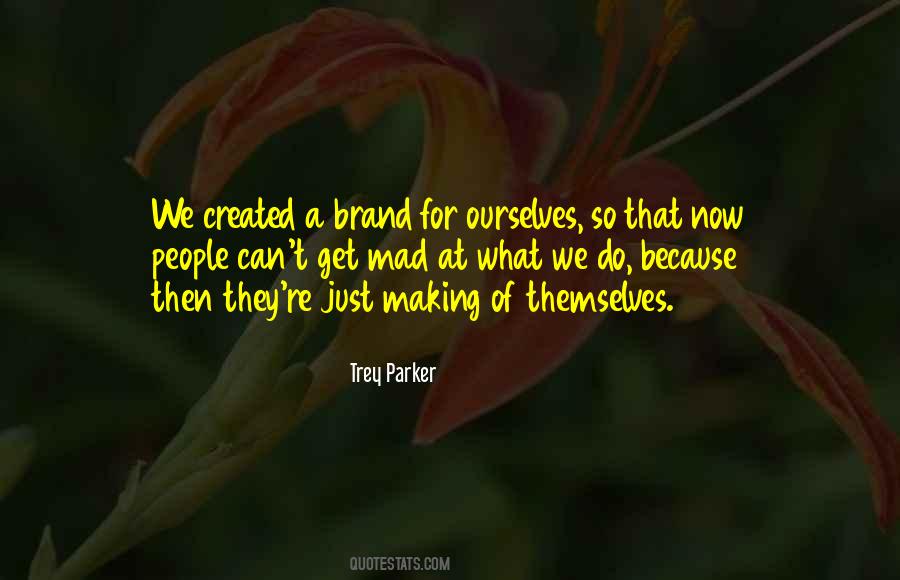 Trey Parker Quotes #1550557