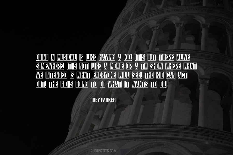 Trey Parker Quotes #1860712