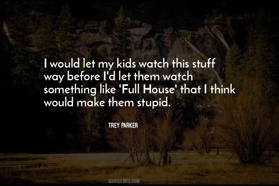 Trey Parker Quotes #188580