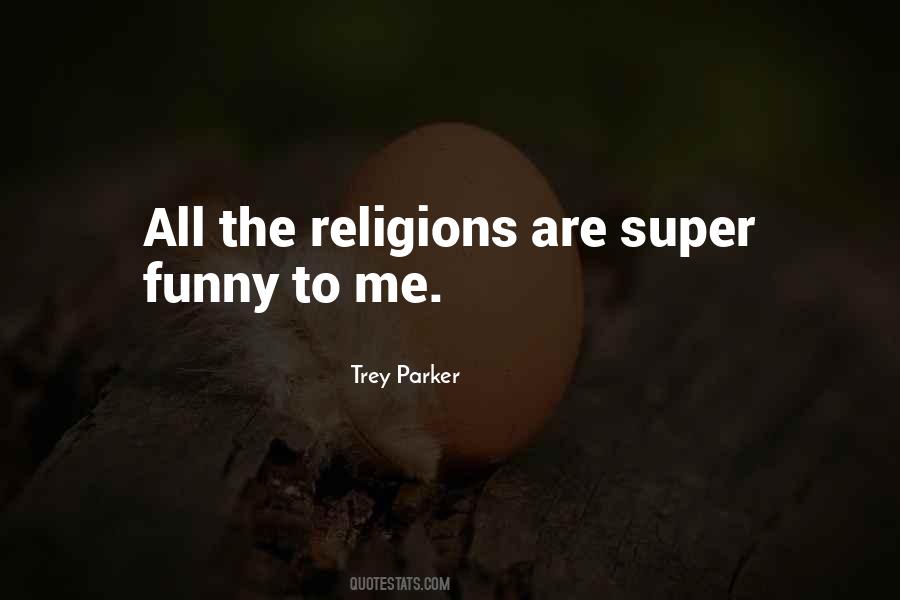 Trey Parker Quotes #485672