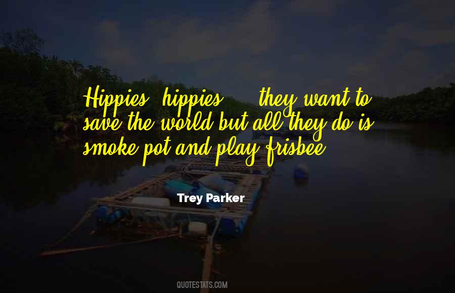 Trey Parker Quotes #516591