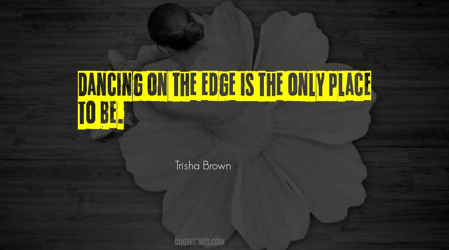 Trisha Brown Quotes #792387