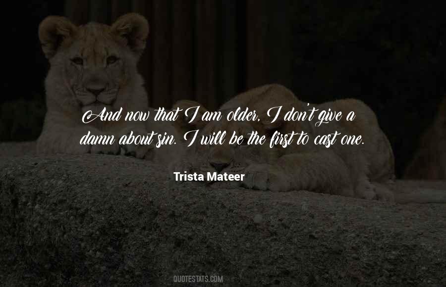 Trista Mateer Quotes #553566