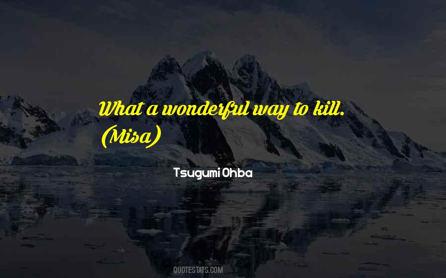 Tsugumi Ohba Quotes #640237