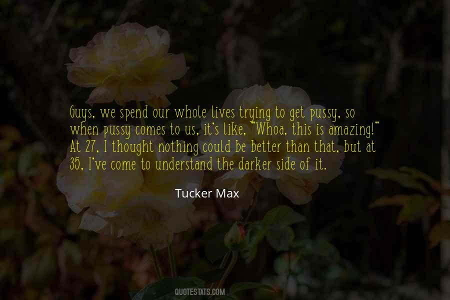 Tucker Max Quotes #1083772