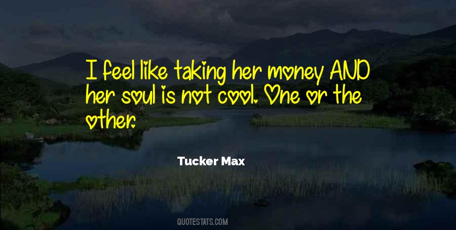 Tucker Max Quotes #25016