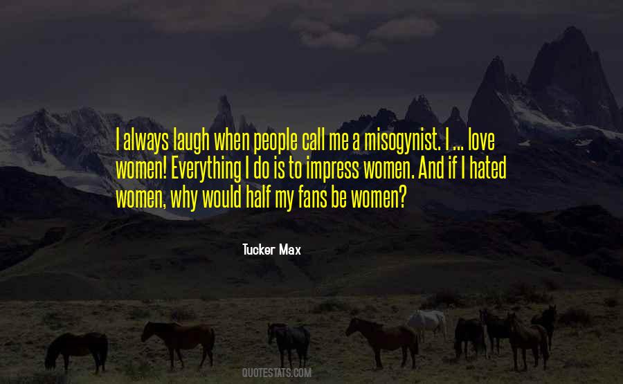 Tucker Max Quotes #335250