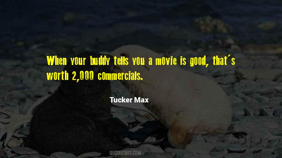 Tucker Max Quotes #923378