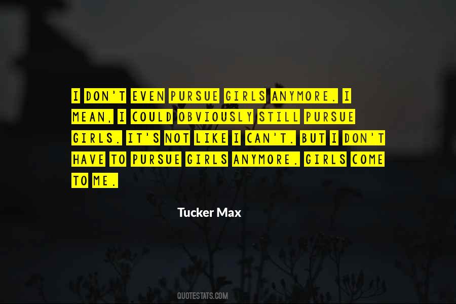 Tucker Max Quotes #926494