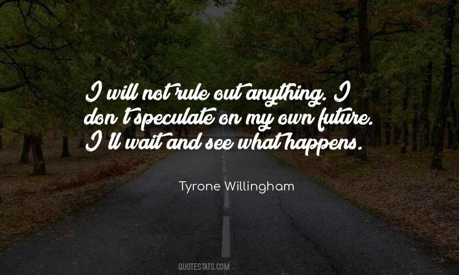 Tyrone Willingham Quotes #524155