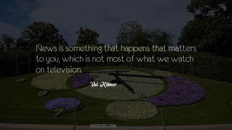 Val Kilmer Quotes #1213869