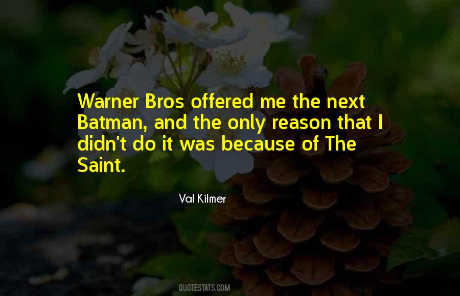 Val Kilmer Quotes #1794328