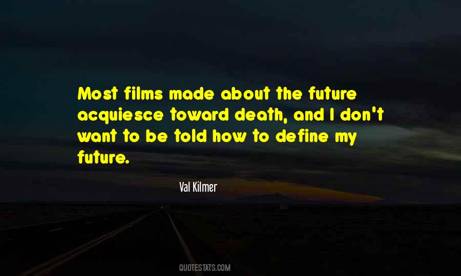 Val Kilmer Quotes #765694