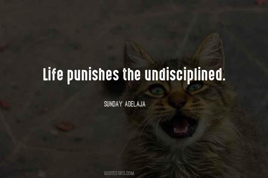 Quotes About Undisciplined #579105