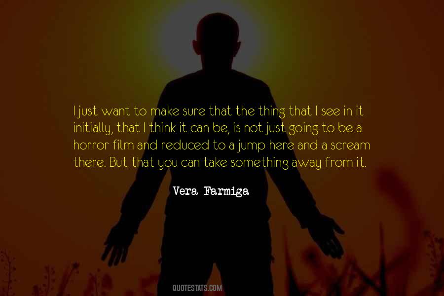 Vera Farmiga Quotes #1073763