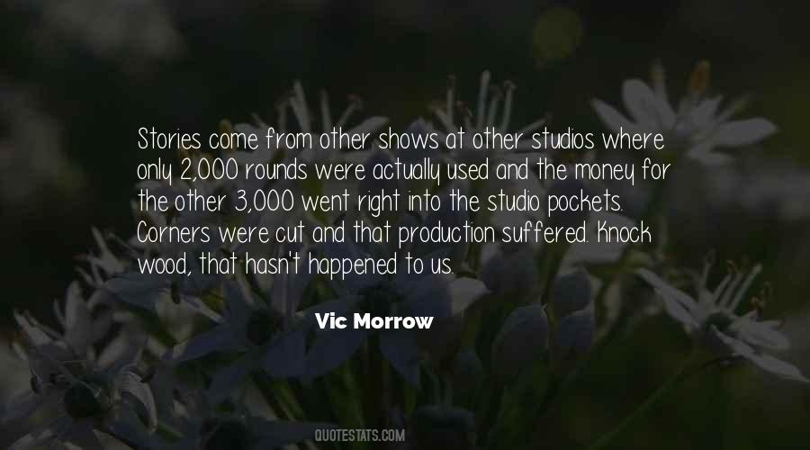 Vic Morrow Quotes #1179124