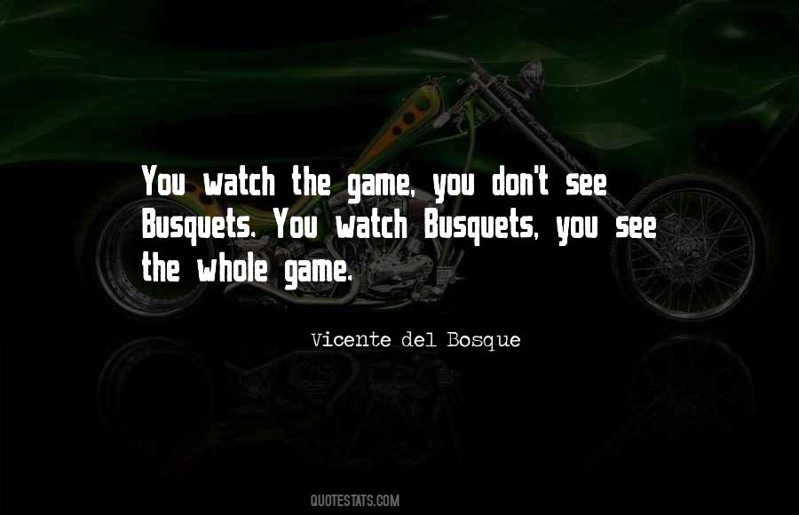 Vicente Del Bosque Quotes #1098572