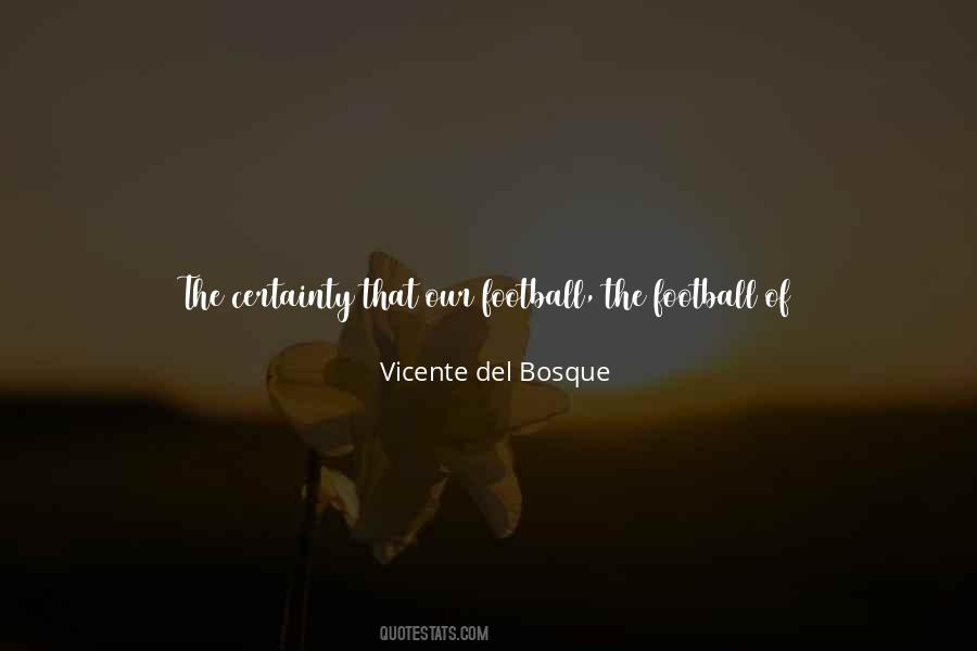 Vicente Del Bosque Quotes #838938