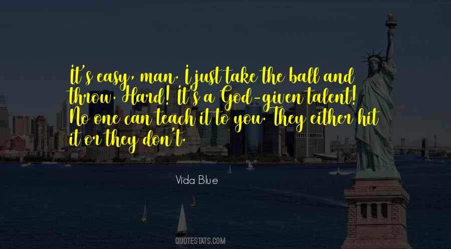 Vida Blue Quotes #119651