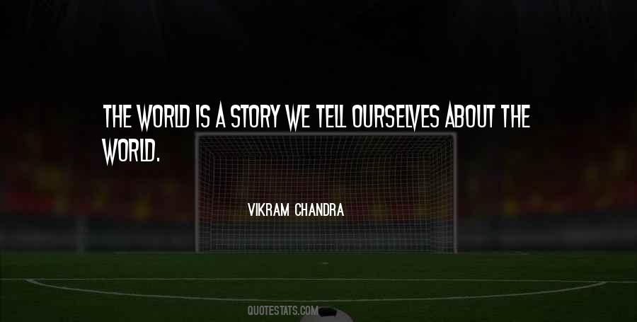 Vikram Chandra Quotes #758133