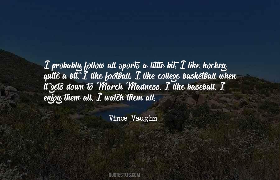 Vince Vaughn Quotes #1301102