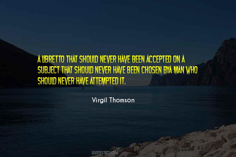 Virgil Thomson Quotes #995424