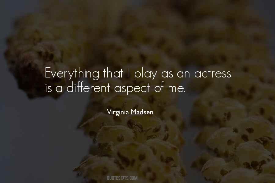 Virginia Madsen Quotes #894687