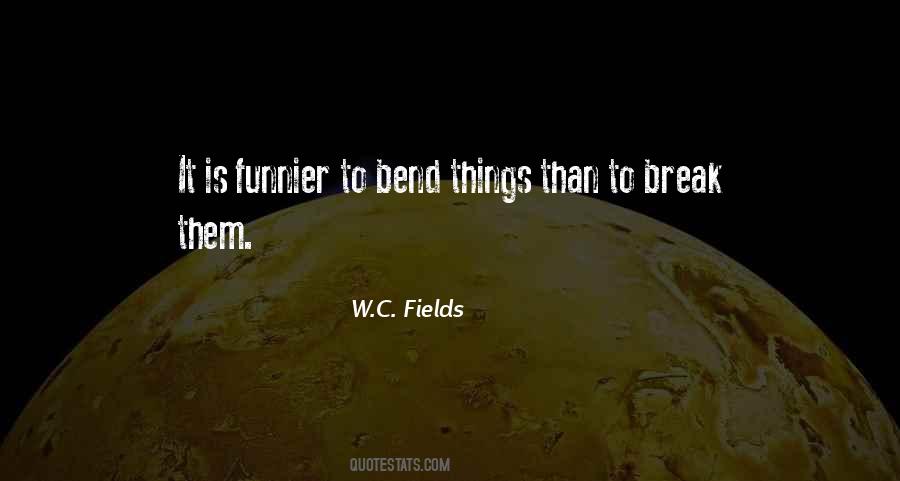 W C Fields Quotes #575115