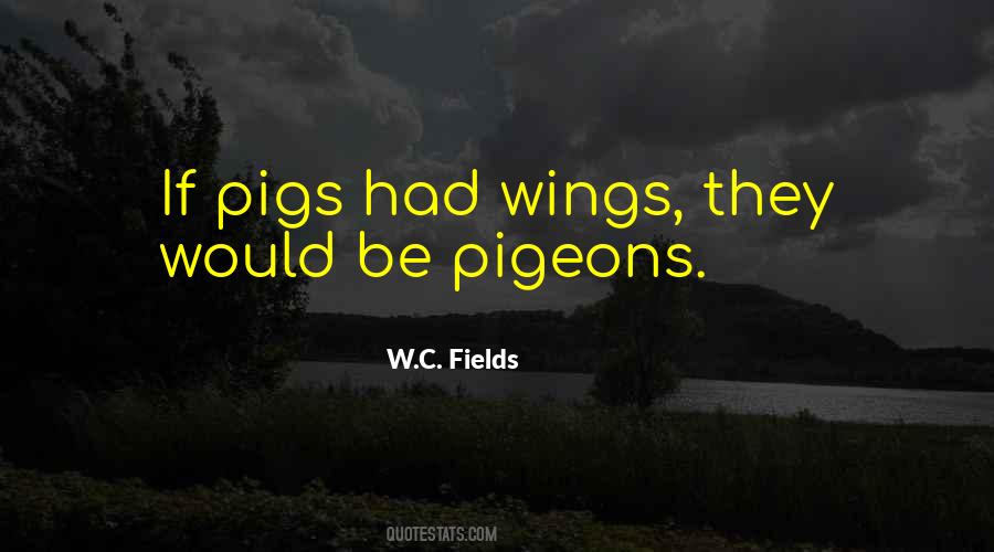 W C Fields Quotes #682822