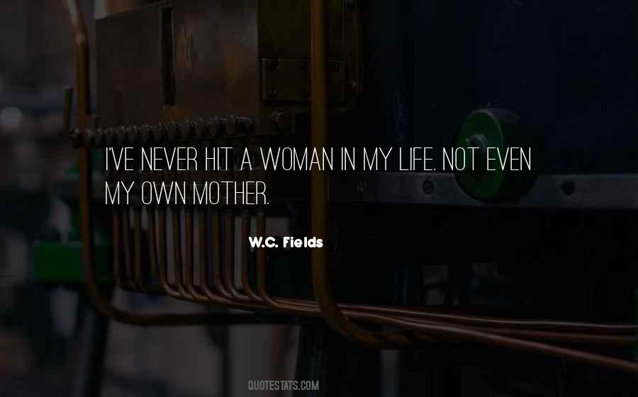 W C Fields Quotes #724347