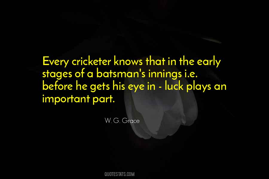 W G Grace Quotes #1338650