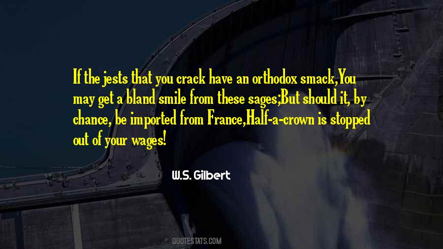 W S Gilbert Quotes #1127255