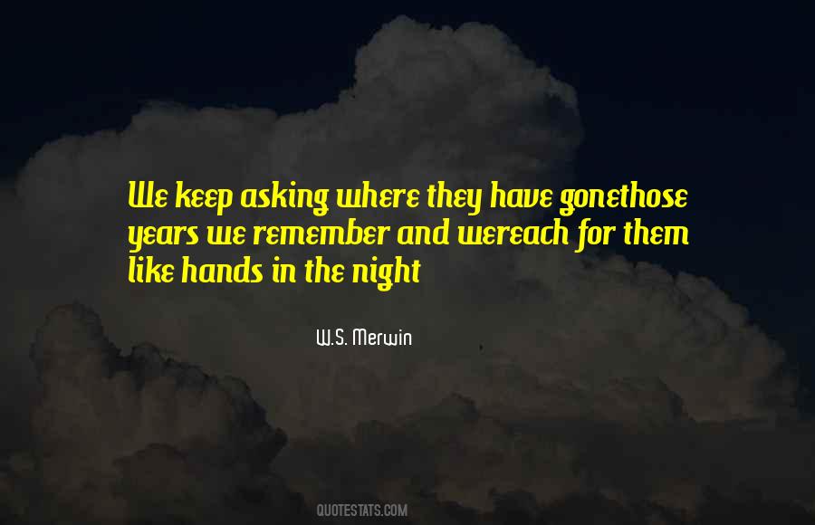 W S Merwin Quotes #510948