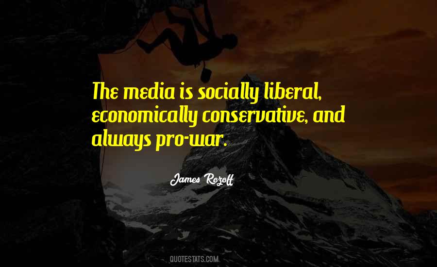 Quotes About The Liberal Media #474951