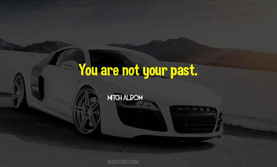Quotes About Your Past #1134181