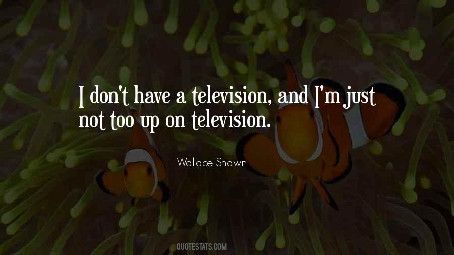 Wallace Shawn Quotes #1117582