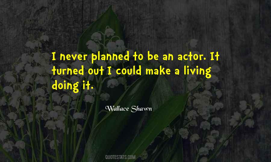 Wallace Shawn Quotes #435503