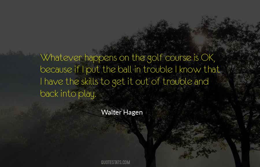 Walter Hagen Quotes #977385