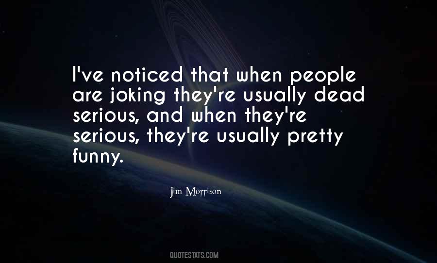 Quotes About Joking Too Much #185102