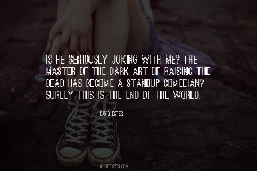 Quotes About Joking Too Much #92544