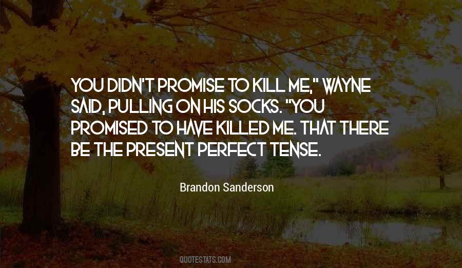 Quotes About Present Tense #1147927
