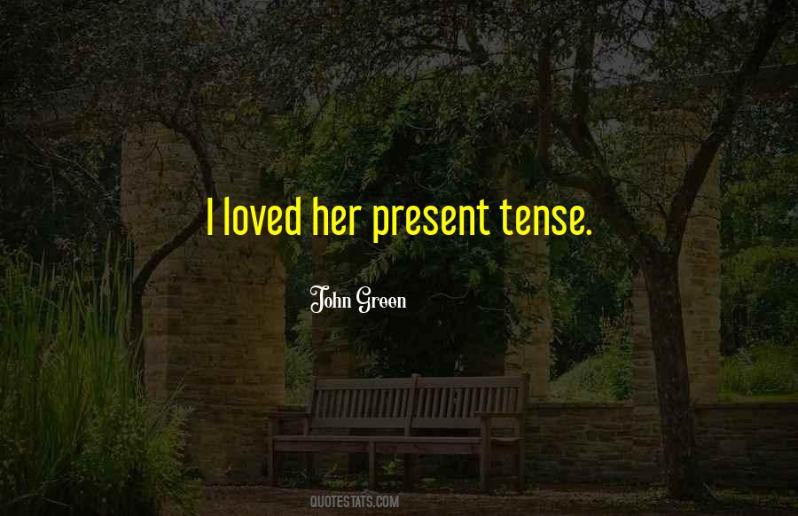 Quotes About Present Tense #84906