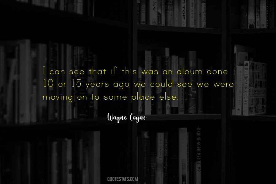 Wayne Coyne Quotes #1062029