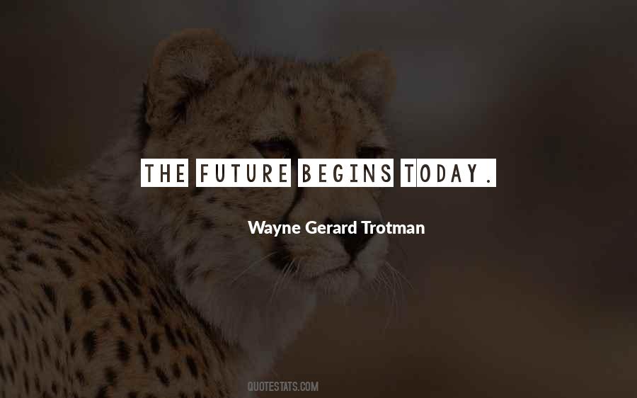 Wayne Gerard Trotman Quotes #993746