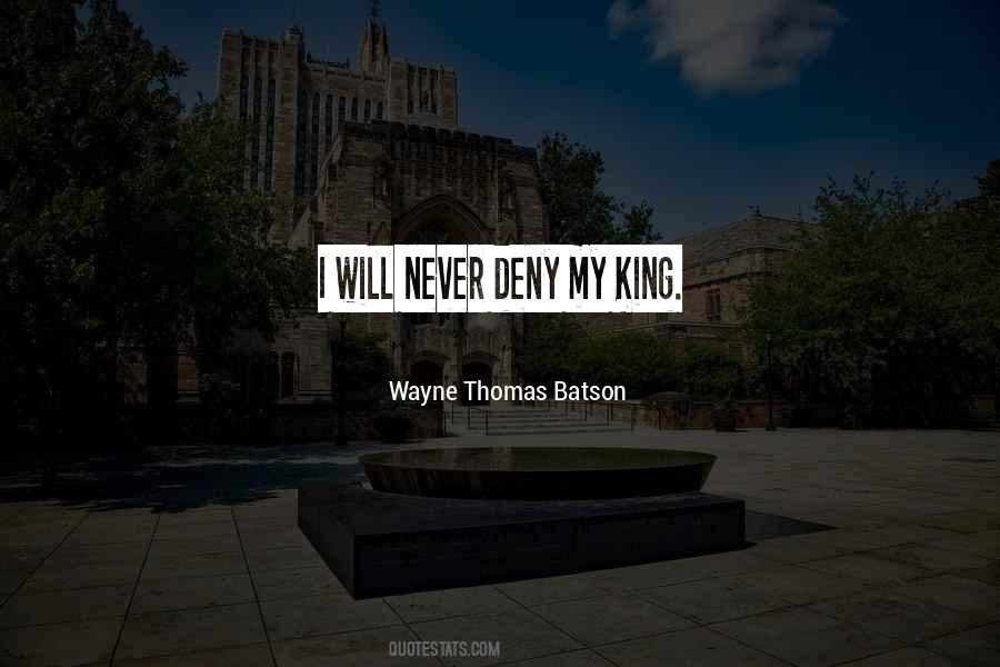 Wayne Thomas Batson Quotes #1401983