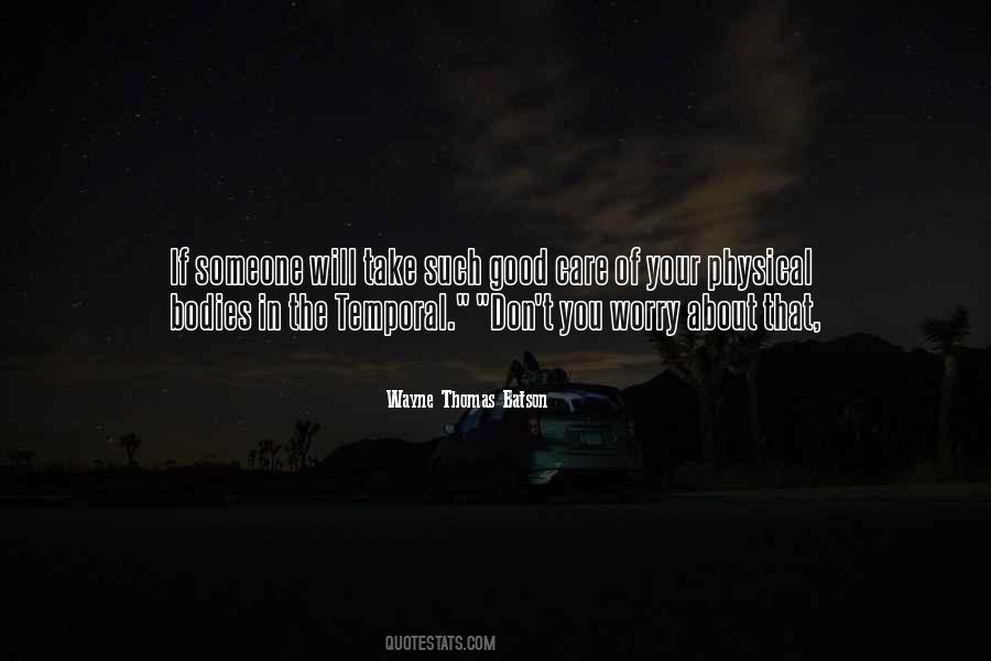 Wayne Thomas Batson Quotes #553529